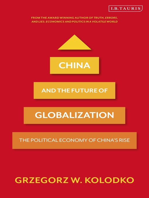 Title details for China and the Future of Globalization by Grzegorz W. Kolodko - Available